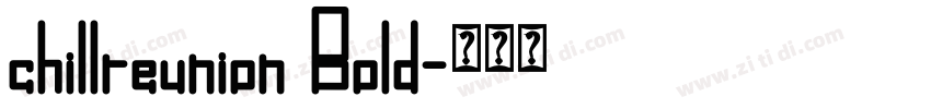 chillreunion Bold字体转换 chillreunion Bold字体转换